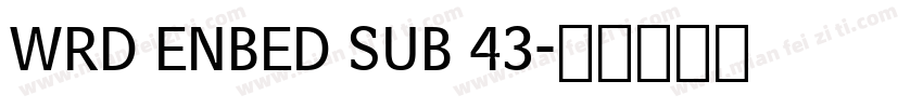WRD ENBED SUB 43字体转换